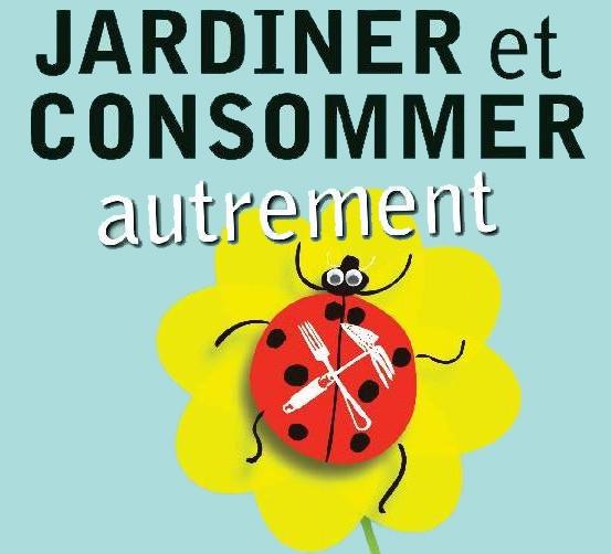 Jardiner et consommer autrement